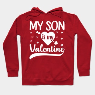 My Son Is My Valentine, Valentine's Day Gift Hoodie